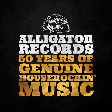 Alligator Records: 50 Years of Genuine Houserockin’ Music by Various Artists - album cover