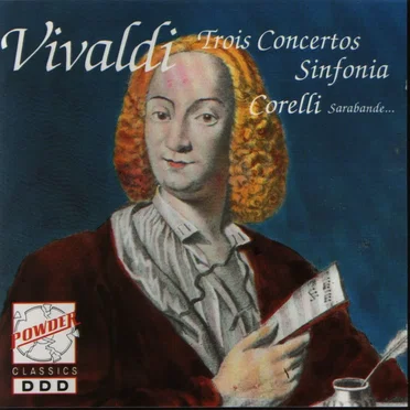 Vivaldi: Trois concertos / Sinfonia / Corelli: Sarabande