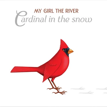 Cardinal In The Snow by My Girl The River - album cover