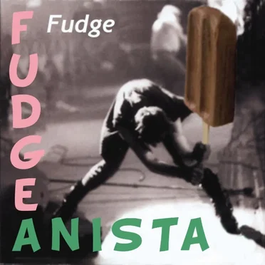 Fudgeanista by Fudge - album cover