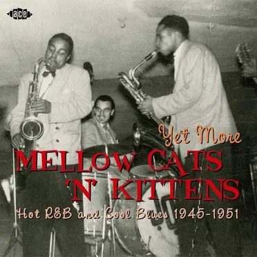 Yet More Mellow Cats 'n' Kittens: Hot R&B and Cool Blues 1945-1951 by Various Artists - album cover
