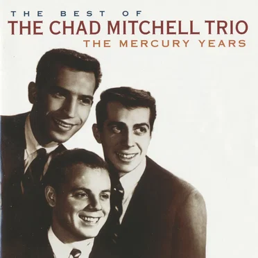 The Best of the Chad Mitchell Trio (The Mercury Years)