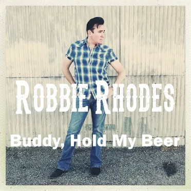 Buddy, Hold My Beer