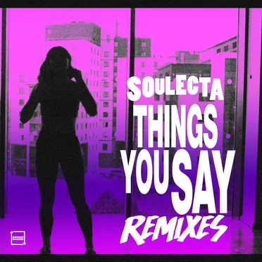 Things You Say Remixes by Soulecta - album cover
