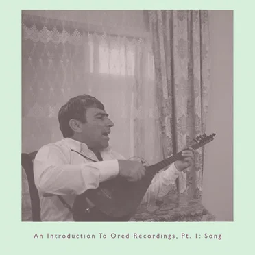 An Introduction to Ored Recordings, Pt. 1: Song by Various Artists - album cover