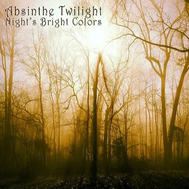 Absinthe Twilight by Night's Bright Colors - album cover