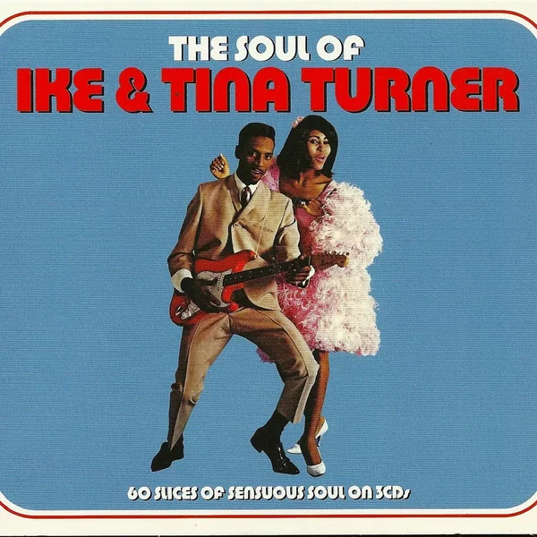 The Soul of Ike & Tina Turner: 60 Slices of Sensuous Soul on 3CDs