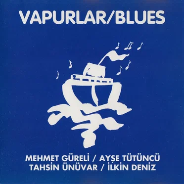 Vapurlar/Blues