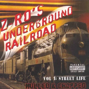 Underground Railroad, Volume 1: Street Life by Z‐Ro - album cover