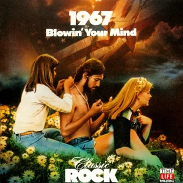 Classic Rock: Blowin' Your Mind 1967 by Various Artists - album cover