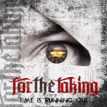 Time Is Running Out - Single by For The Taking - album cover