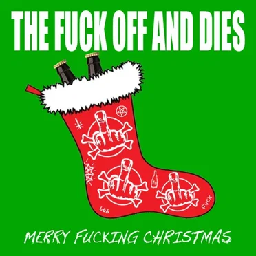 Merry Fucking Christmas by The Fuck Off and Dies - album cover