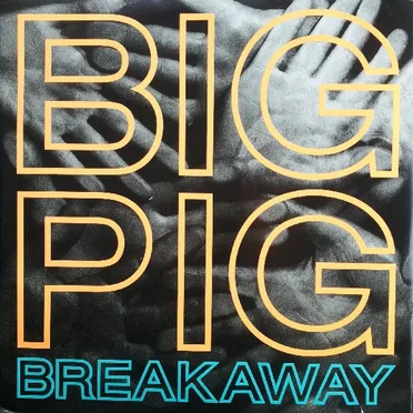 Breakaway by Big Pig - album cover
