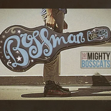 Bossman by The Mighty Bosscats - album cover