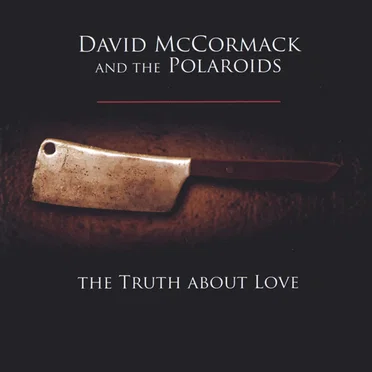 The Truth About Love by David McCormack and The Polaroids - album cover