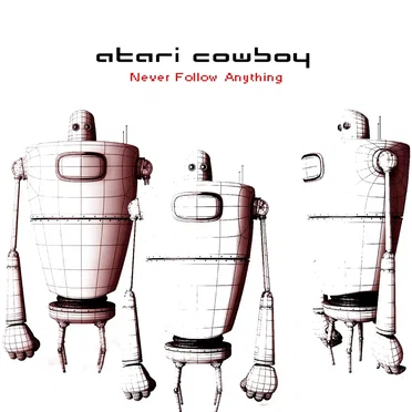 Never Follow Anything by Atari Cowboy - album cover