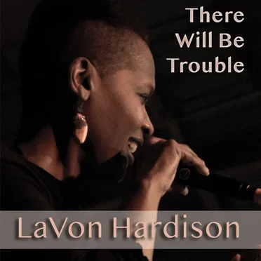 There Will Be Trouble by LaVon Hardison - album cover