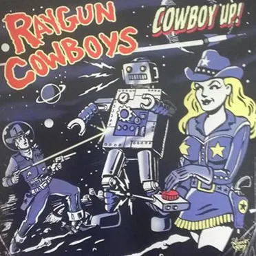 Cowboy Up! by Raygun Cowboys - album cover