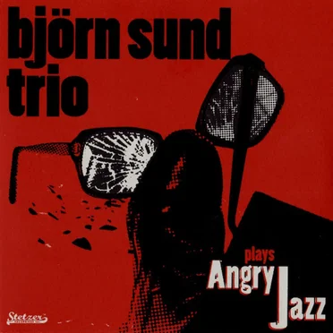 Plays Angry Jazz by Björn Sund Trio - album cover