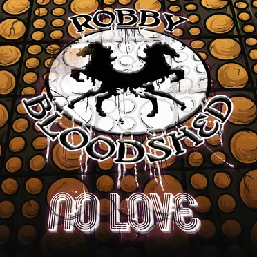 No Love by Robby Bloodshed - album cover