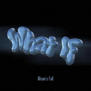 What If by Alison's Fall - album cover