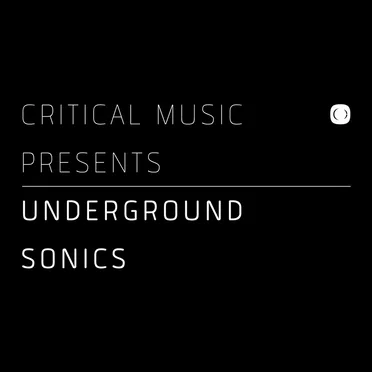 Critical Music Presents: Underground Sonics by Various Artists - album cover