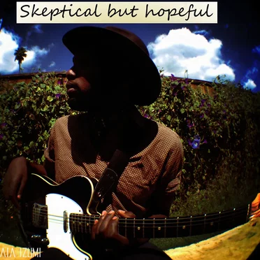 Skeptical but Hopeful