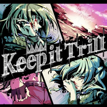 Keep it Trill