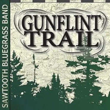 Gunflint Trail by Sawtooth Bluegrass Band - album cover