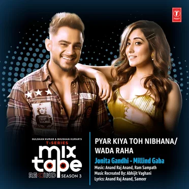 Pyar Kiya Toh Nibhana‐Wada Raha (From “T‐Series Mixtape Rewind Season 3”)