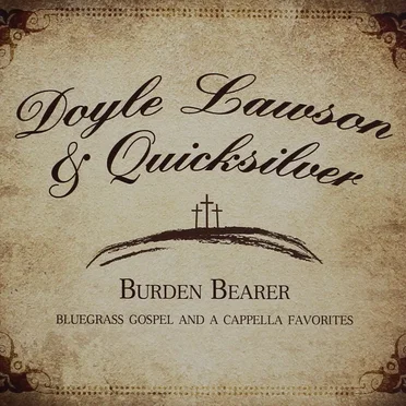 Burden Bearer: Bluegrass Gospel and Cappella Favorites
