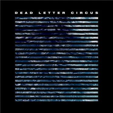 Dead Letter Circus by Dead Letter Circus - album cover