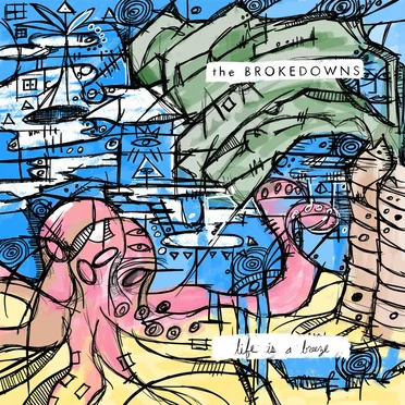 Life Is A Breeze by The Brokedowns - album cover