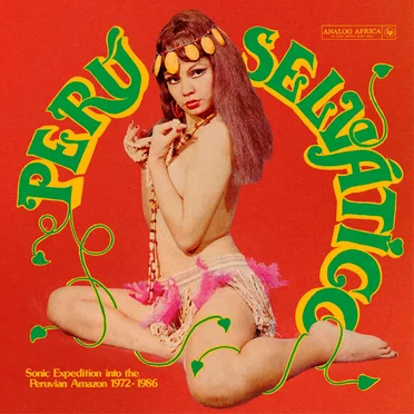 Perú Selvático: Sonic Expedition into the Peruvian Amazon 1972–1986 (Analog Africa No.36) by Various Artists - album cover