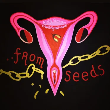 From Seeds by Muddy Summers and the Dirty Field Whores - album cover
