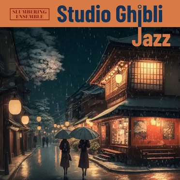 Studio Ghibli Jazz by Slumbering Ensemble - album cover