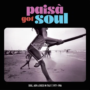 Paisà Got Soul (Soul, AOR & Disco In Italy 1977-1986) by Various Artists - album cover