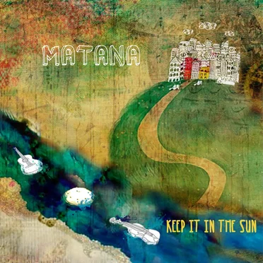 Keep It in the Sun by Matana - album cover