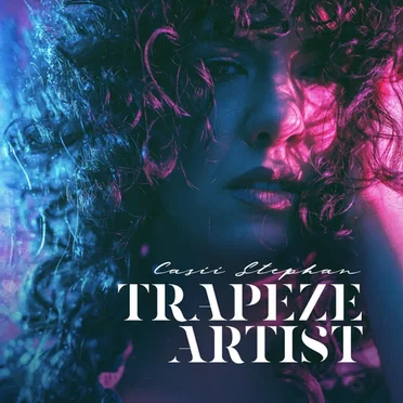 Trapeze Artist by Casii Stephan - album cover