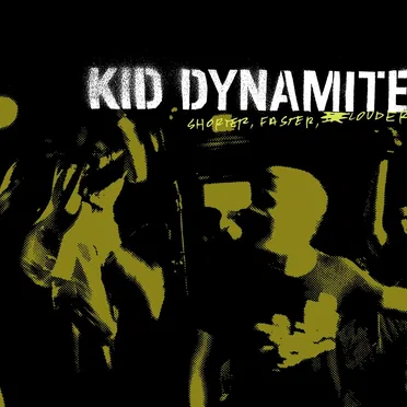 Shorter, Faster, Louder by Kid Dynamite - album cover