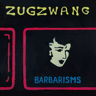 Zugzwang by Barbarisms - album cover