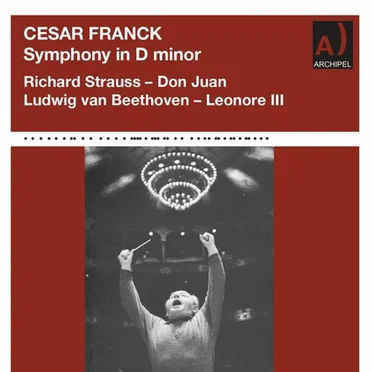 Franck: Symphony in D minor / Strauss: Don Juan / Beethoven: Leonore III