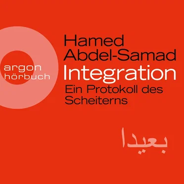 Integration: Ein Protokoll des Scheiterns by Hamed Abdel-Samad - album cover