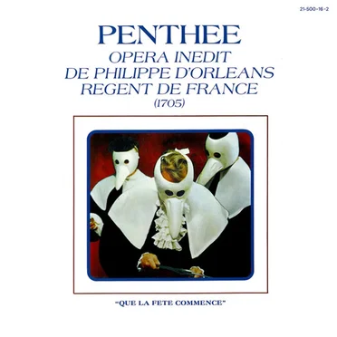 Penthée (Opéra inédit de Philippe d'Orléans régent de France) by Philippe D'Orléans - album cover