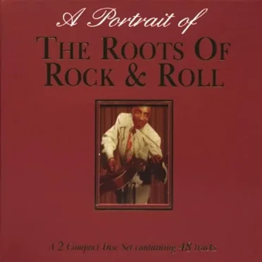 A Portrait of the Roots of Rock & Roll by Various Artists - album cover