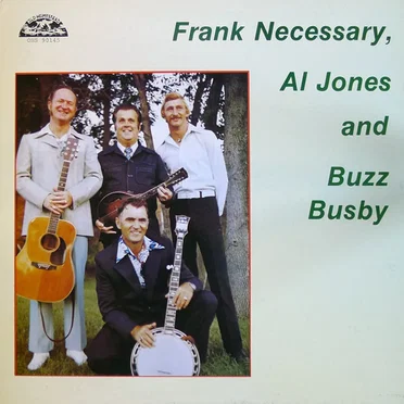 Frank Necessary, Al Jones and Buzz Busby
