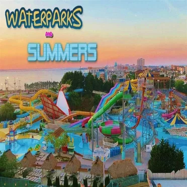 Waterparks and Summers