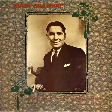 Classic Recordings of Irish Traditional Music by Hugh Gillespie - album cover