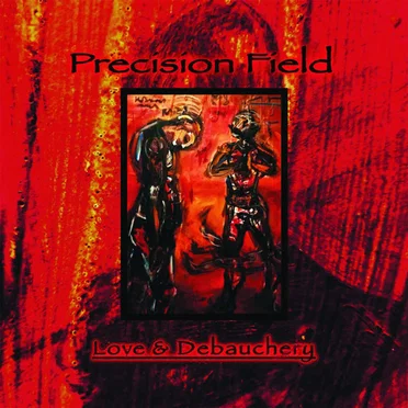Love & Debauchery by Precision Field - album cover