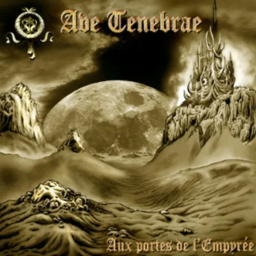 Aux portes de l'Empyrée by Ave Tenebrae - album cover